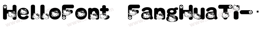 HelloFont FangHuaTi字体转换